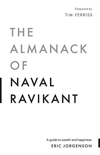 The Almanack of Naval Ravikant by Eric Jorgenson — book cover