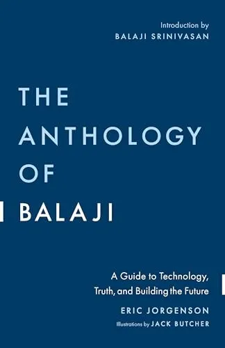 The Anthology of Balaji by Eric Jorgenson — book cover